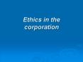 Ethics in the corporation PowerPoint PPT Presentation