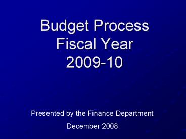 Budget Process Fiscal Year 200910