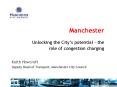 Manchester Unlocking the Citys potential the role of congestion charging PowerPoint PPT Presentation