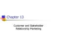 Customer and Stakeholder Relationship Marketing PowerPoint PPT Presentation
