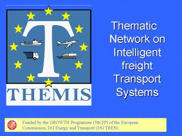 Thematic Network on Intelligent freight Transport Systems