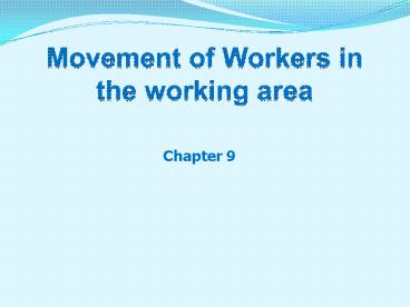 Movement of Workers in the working area