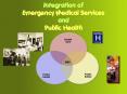 Integration of Emergency Medical Services and Public Health PowerPoint PPT Presentation