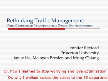 Rethinking Traffic Management: Using Optimization Decomposition to Derive New Architectures