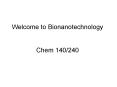 Welcome to Bionanotechnology Chem 140240 PowerPoint PPT Presentation
