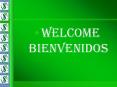 WELCOME BIENVENIDOS PowerPoint PPT Presentation