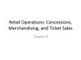 Retail Operations: Concessions, Merchandising, and Ticket Sales