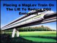Placing a MagLev Train On The LIE To Reduce CO2 Emissions PowerPoint PPT Presentation