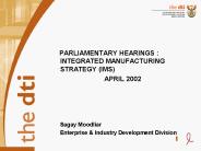 PARLIAMENTARY HEARINGS : INTEGRATED MANUFACTURING STRATEGY (IMS)
