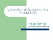 Consumption, Markets