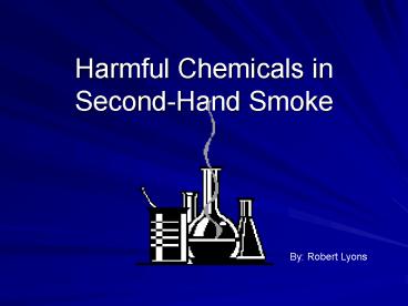 Harmful Chemicals in SecondHand Smoke
