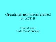 Operational applications enabled by ADS-B