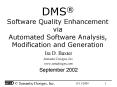DMS Software Quality Enhancement via Automated Software Analysis, Modification and Generation PowerPoint PPT Presentation