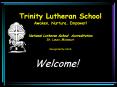 Trinity Lutheran School Awaken, Nurture, Empower!  National Lutheran School Accreditation St. Louis, Missouri Recognized by SACS PowerPoint PPT Presentation