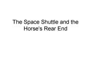 The Space Shuttle and the Horse's Rear End