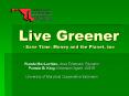 Live Greener - Save Time, Money and the Planet, too PowerPoint PPT Presentation