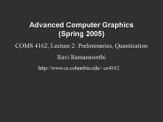 Advanced Computer Graphics Spring 2005