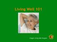 Living Well 101 PowerPoint PPT Presentation