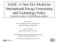 SAGE: A New EIA Model for International Energy Forecasting and Technology Policy [System for Analysis of Global Energy markets]