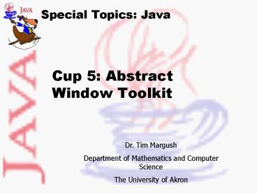 Cup 5: Abstract Window Toolkit