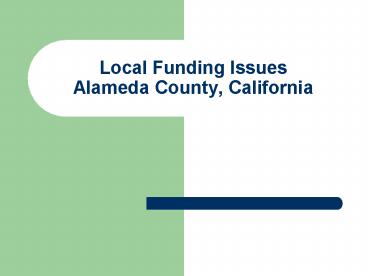 Local Funding Issues Alameda County, California