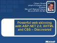 Powerful web skinning with ASP'NET 2'0, XHTML and CSS Discovered PowerPoint PPT Presentation