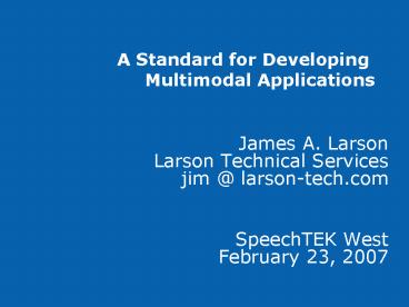 A Standard for Developing Multimodal Applications
