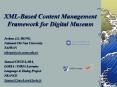 XML-Based Content Management Framework for Digital Museum PowerPoint PPT Presentation