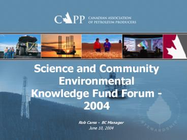 Science and Community Environmental Knowledge Fund Forum 2004