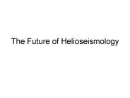 The Future of Helioseismology