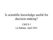 Is scientific knowledge useful for decision making?