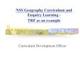 NSS Geography Curriculum and Enquiry Learning TRF as an example PowerPoint PPT Presentation