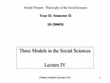Friedel Weinert: Philosophy of the Social Sciences Year II: Semester II SS-2000M