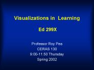 Visualizations in Learning  Ed 299X