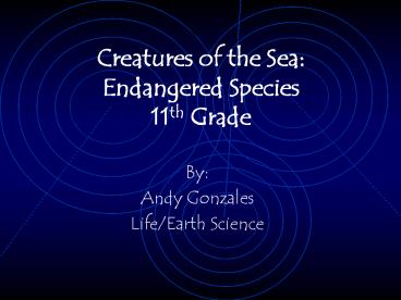 Creatures of the Sea: Endangered Species 11th Grade