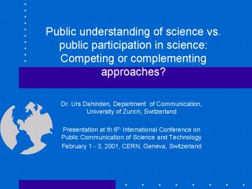 Public understanding of science vs' public participation in science: Competing or complementing appr