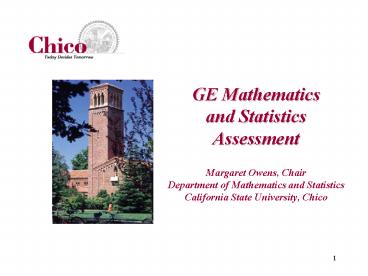 GE Mathematics and Statistics Assessment Margaret Owens, Chair Department of Mathematics and Statist