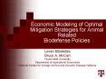 Economic Modeling of Optimal Mitigation Strategies for Animal Related Biodefense Policies PowerPoint PPT Presentation