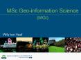 MSc Geoinformation Science MGI PowerPoint PPT Presentation