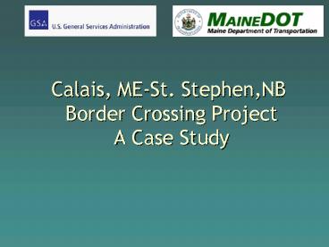 Calais, MESt' Stephen,NB Border Crossing Project A Case Study