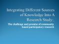 Integrating Different Sources of Knowledge Into A Research Study:. PowerPoint PPT Presentation