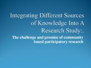 Integrating Different Sources of Knowledge Into A Research Study:.