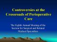 Controversies at the Crossroads of Perioperative Care PowerPoint PPT Presentation