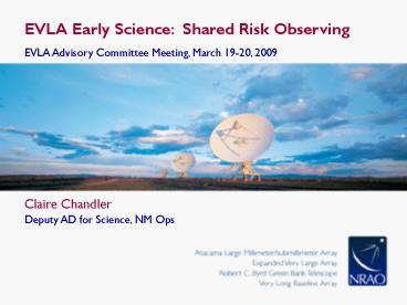EVLA Early Science: Shared Risk Observing