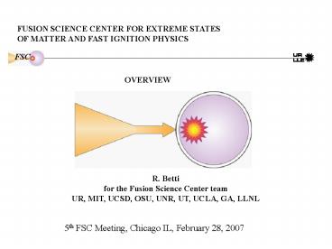 FUSION SCIENCE CENTER FOR EXTREME STATES OF MATTER AND FAST IGNITION PHYSICS