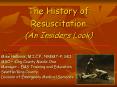 The History of Resuscitation An Insiders Look PowerPoint PPT Presentation