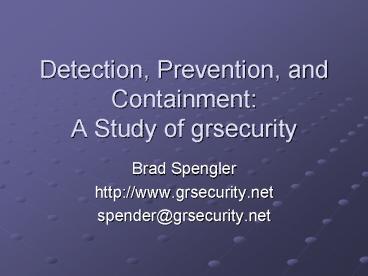 Detection, Prevention, and Containment: A Study of grsecurity