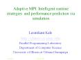 Adaptive MPI: Intelligent runtime strategies and performance prediction via simulation PowerPoint PPT Presentation