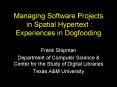Managing Software Projects in Spatial Hypertext : Experiences in Dogfooding PowerPoint PPT Presentation