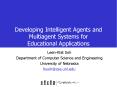 Developing Intelligent Agents and Multiagent Systems for Educational Applications PowerPoint PPT Presentation